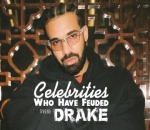 Celebrities Who Have Feuded With Drake