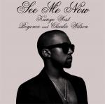 Kanye West's New Song 'See Me Now' Ft. Beyonce Knowles