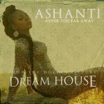 Ashanti's 'Never Too Far Away' From 'Dream House' Movie