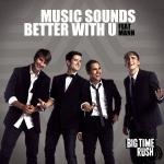 Video Premiere: Big Time Rush's 'Music Sounds Better With You'