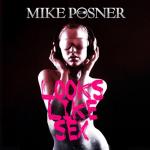 Mike Posner's New Single 'Looks Like Sex' From Album 'Sky High'