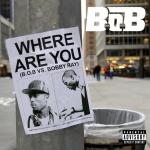B.o.B Releases New Song 'Where Are You (B.o.B vs. Bobby Ray)'