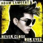 Adam Lambert Leads a Revolt in 'Never Close Our Eyes' Music Video