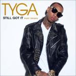 Tyga Debuts Music Video for 'Still Got It' Ft. Drake