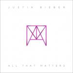Justin Bieber to Release New Song 'All That Matters' Next Monday