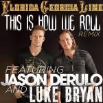 Florida Georgia Line Teams Up With Jason Derulo for 'This Is How We Roll' Remixes
