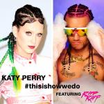 Katy Perry Teams Up With Riff Raff for Remix of 'This Is How We Do'