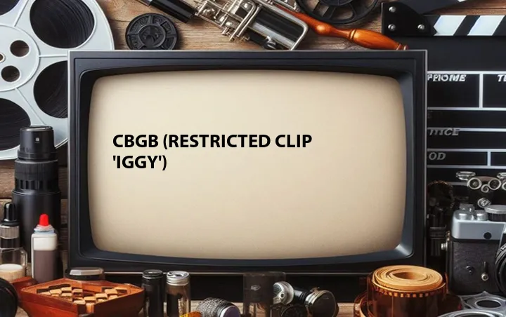CBGB (Restricted Clip 'Iggy')