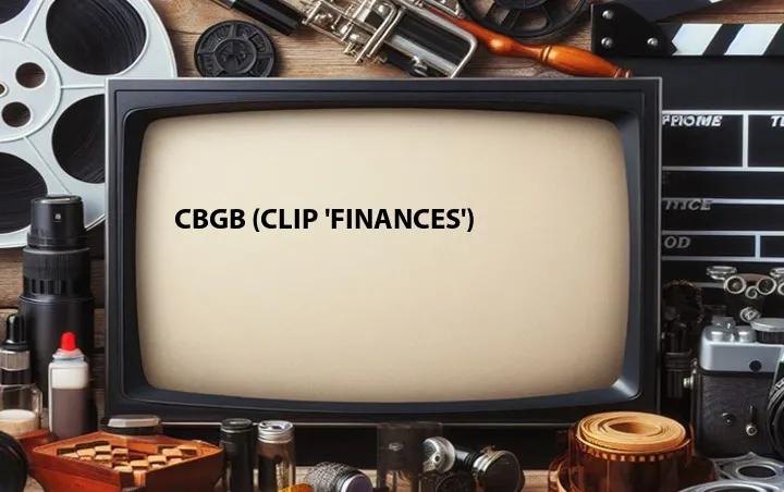 CBGB (Clip 'Finances')