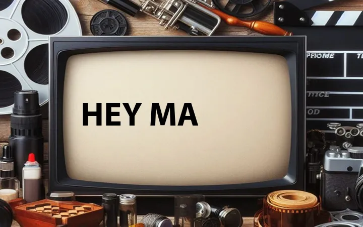 Hey Ma