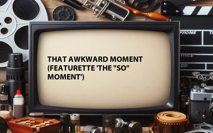 That Awkward Moment (Featurette 'The 