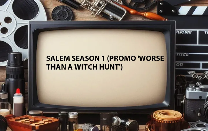 Salem Season 1 (Promo 'Worse Than a Witch Hunt')
