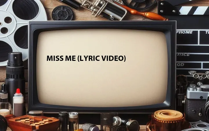 Miss Me (Lyric Video)