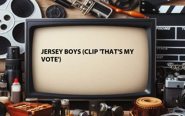 Jersey Boys (Clip 'That's My Vote')