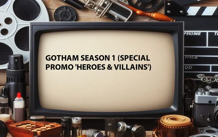 Gotham Season 1 (Special Promo 'Heroes & Villains')