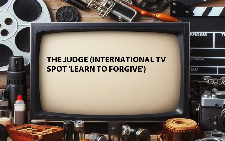 The Judge (International TV Spot 'Learn to Forgive')