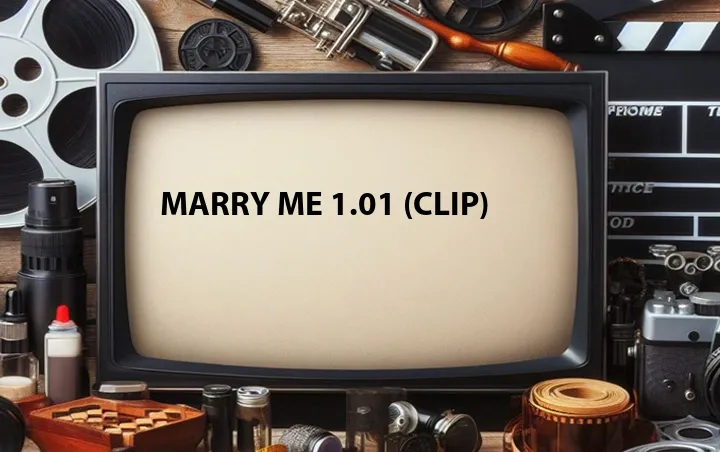 Marry Me 1.01 (Clip)