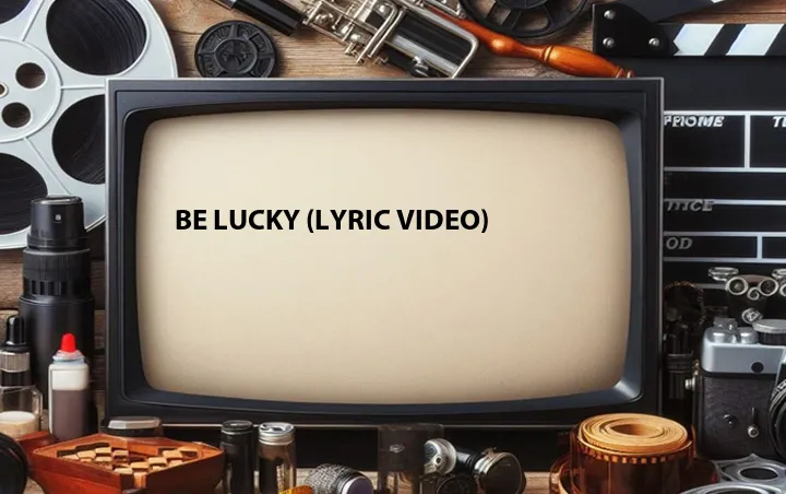 Be Lucky (Lyric Video)