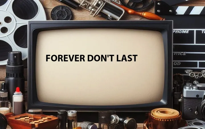 Forever Don't Last