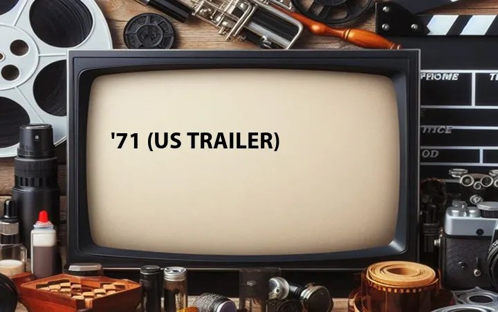 '71 (US Trailer)