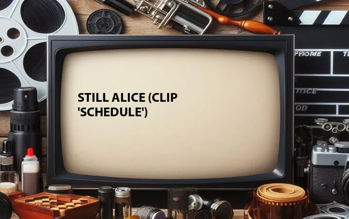 Still Alice (Clip 'Schedule')