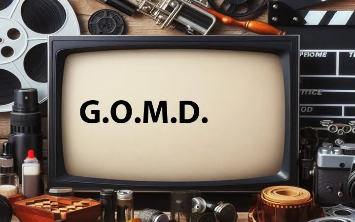 G.O.M.D.