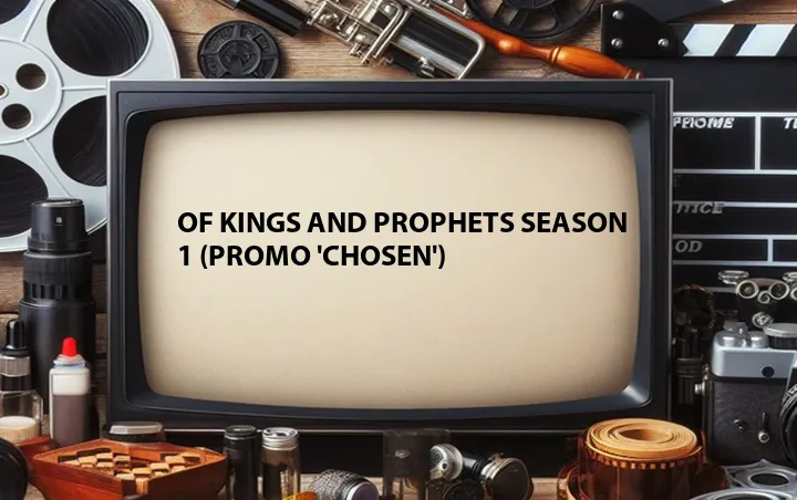 Of Kings and Prophets Season 1 (Promo 'Chosen')
