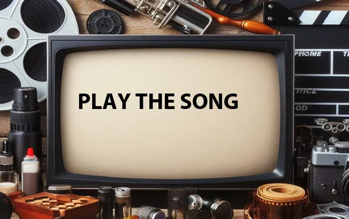 Play the Song