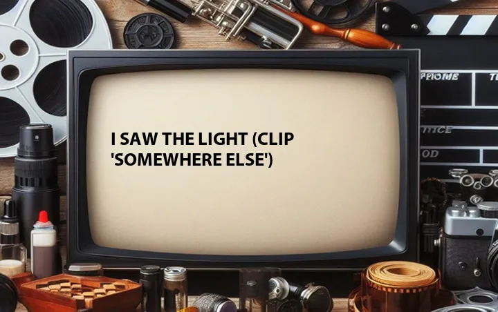 I Saw the Light (Clip 'Somewhere Else')
