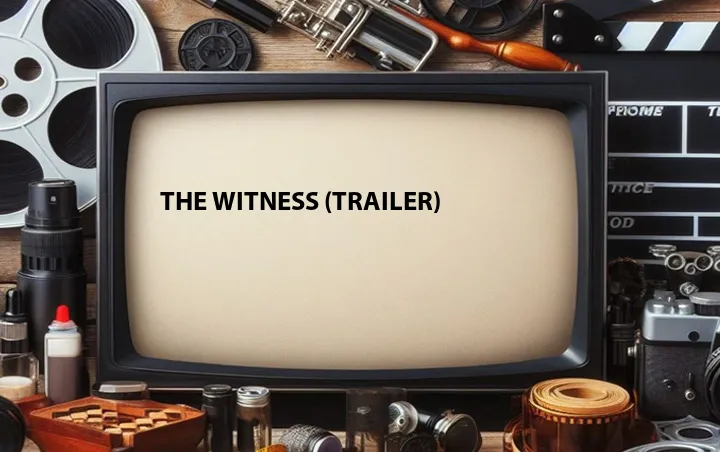 The Witness (Trailer)