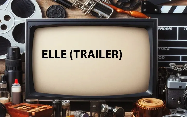 Elle (Trailer)
