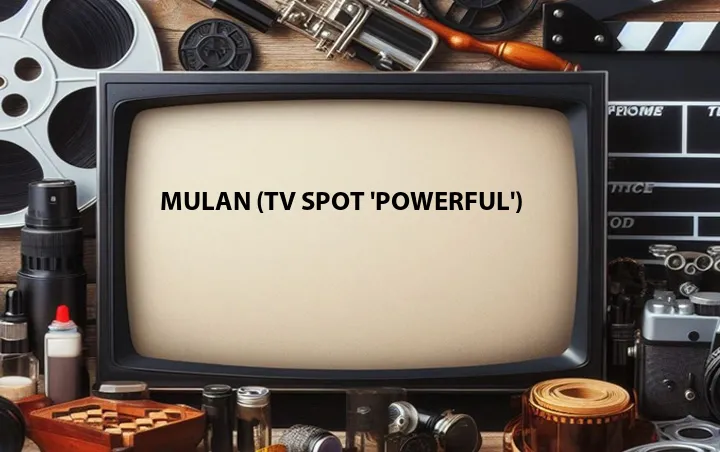 Mulan (TV Spot 'Powerful')