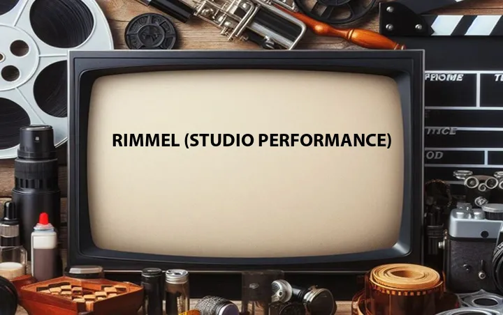 Rimmel (Studio Performance)
