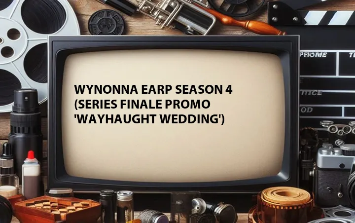 Wynonna Earp Season 4 (Series Finale Promo 'WayHaught Wedding')