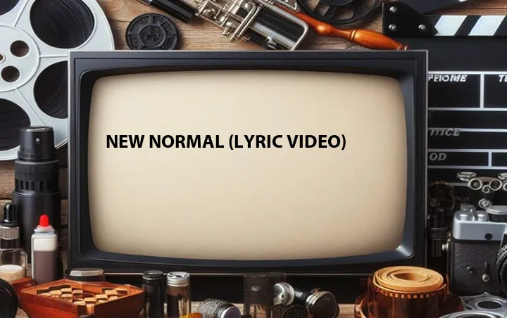 New Normal (Lyric Video)