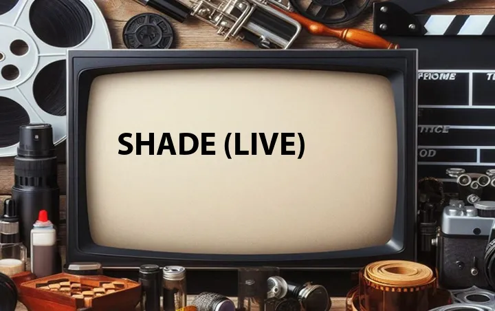 Shade (Live)