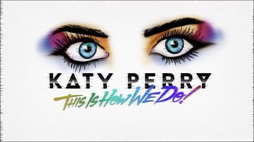Katy Perry Debuts Lyric Video for New Single 'This Is How We Do'