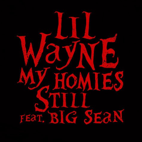 Audio: Lil Wayne's 'My Homies Still' Feat. Big Sean