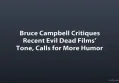 Bruce Campbell Critiques Recent Evil Dead Films’ Tone, Calls for More Humor