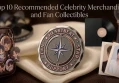 Top 10 Recommended Celebrity Merchandise and Fan Collectibles