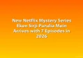 New Netflix Mystery Series Eken Sirji Purulia Mein Arrives with 7 Episodes in 2026