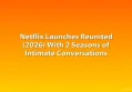 Netflix Launches Reunited (2026) With 2 Seasons of Intimate Conversations
