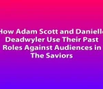How Adam Scott and Danielle Deadwyler Use Their Past Roles Against Audiences in The Saviors