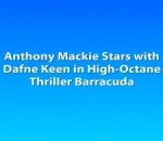 Anthony Mackie Stars with Dafne Keen in High-Octane Thriller Barracuda
