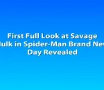 First Full Look at Savage Hulk in Spider-Man Brand New Day Revealed