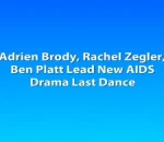 Adrien Brody, Rachel Zegler, Ben Platt Lead New AIDS Drama Last Dance