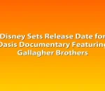 Disney Sets Release Date for Oasis Documentary Featuring Gallagher Brothers