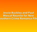 Jessie Buckley and Paul Mescal Reunite for New Southern Crime Romance Film