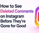 How to See Deleted Comments on Instagram Easily