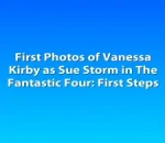 First Photos of Vanessa Kirby as Sue Storm in The Fantastic Four: First Steps